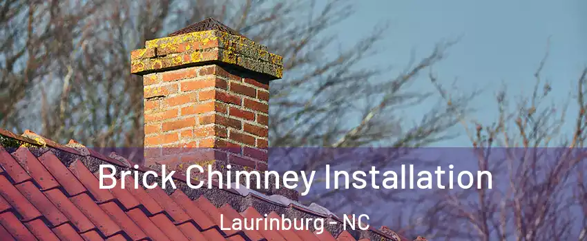 Brick Chimney Installation Laurinburg - NC