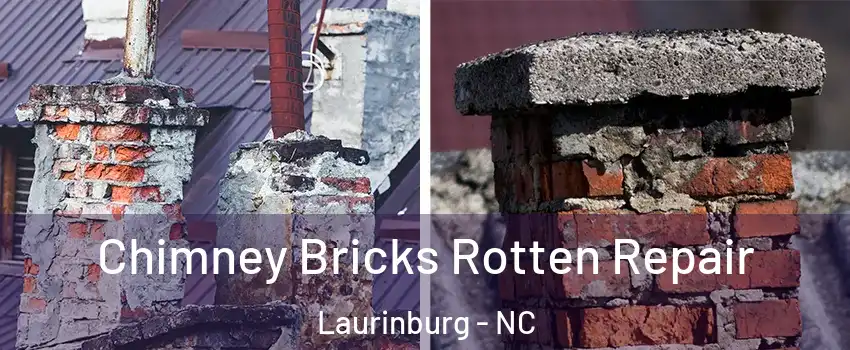 Chimney Bricks Rotten Repair Laurinburg - NC
