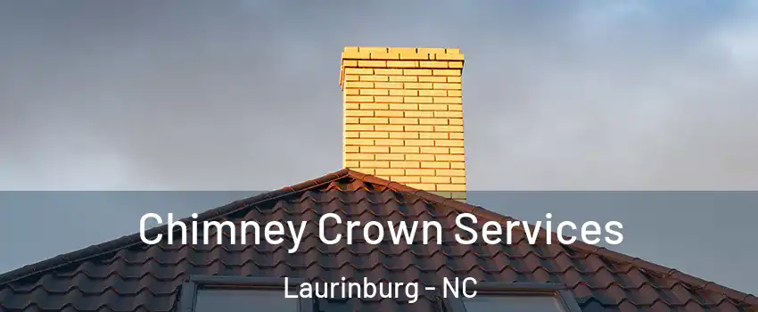 Chimney Crown Services Laurinburg - NC