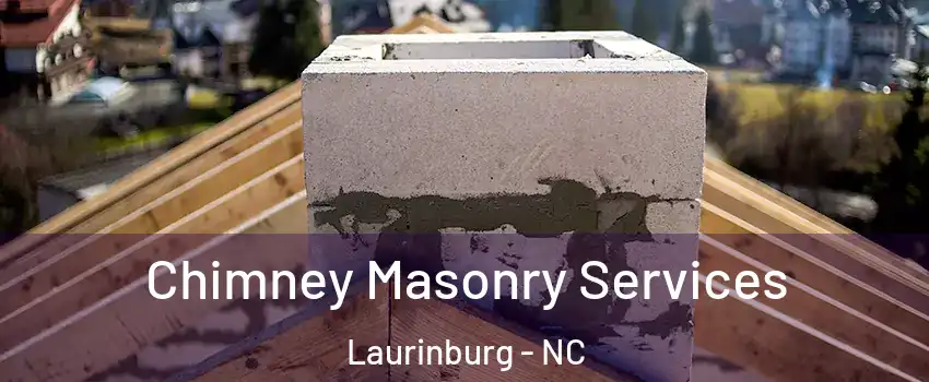 Chimney Masonry Services Laurinburg - NC