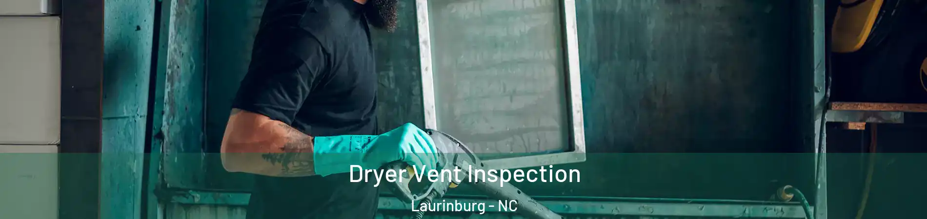Dryer Vent Inspection Laurinburg - NC