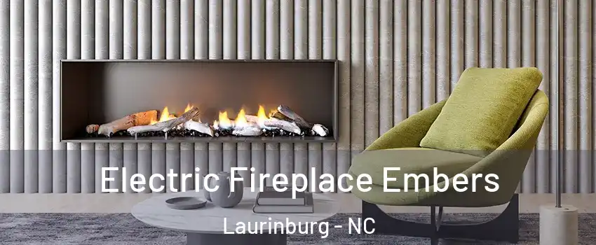 Electric Fireplace Embers Laurinburg - NC