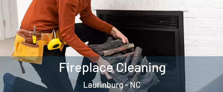 Fireplace Cleaning Laurinburg - NC