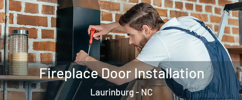 Fireplace Door Installation Laurinburg - NC