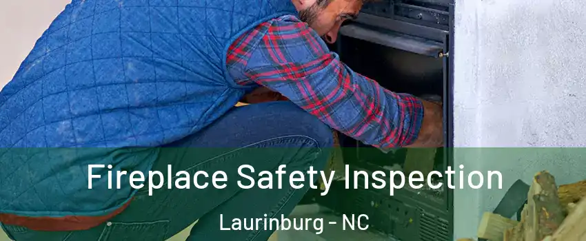 Fireplace Safety Inspection Laurinburg - NC