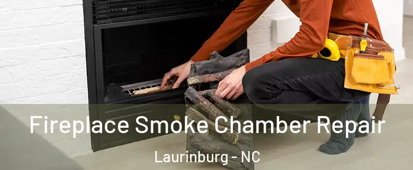 Fireplace Smoke Chamber Repair Laurinburg - NC