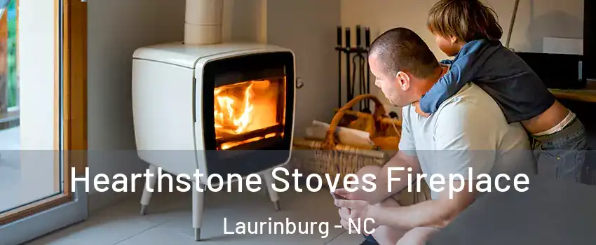 Hearthstone Stoves Fireplace Laurinburg - NC