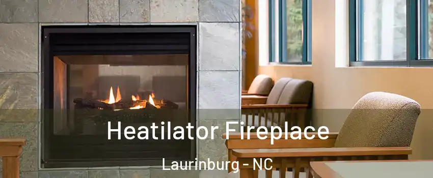 Heatilator Fireplace Laurinburg - NC