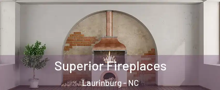 Superior Fireplaces Laurinburg - NC