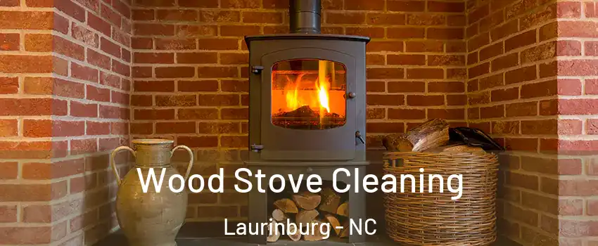 Wood Stove Cleaning Laurinburg - NC